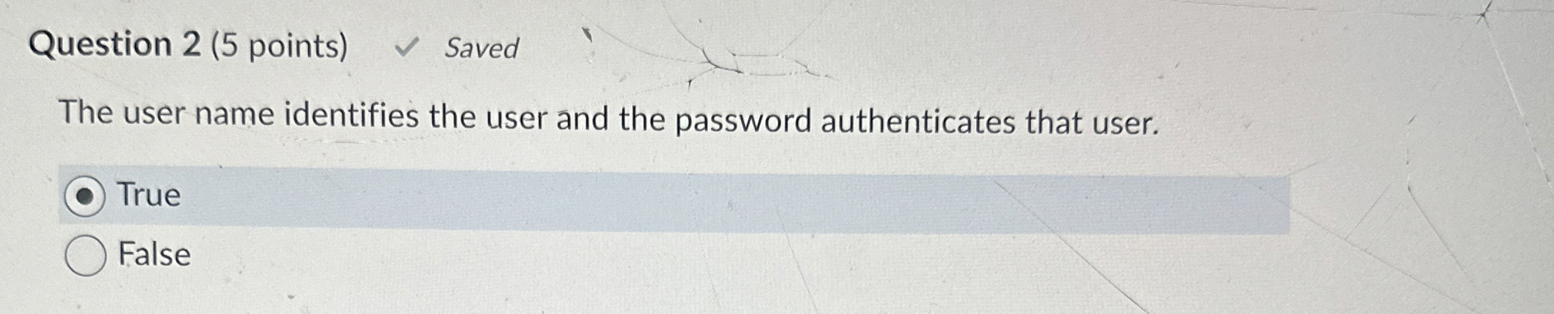 Question 2 ( 5 points ) Saved The user name