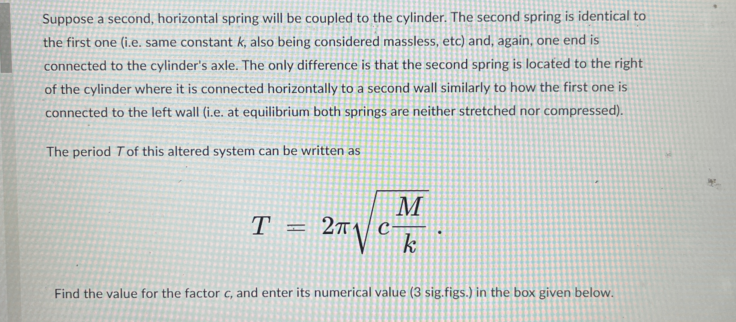 Suppose a second, horizontal spring will be