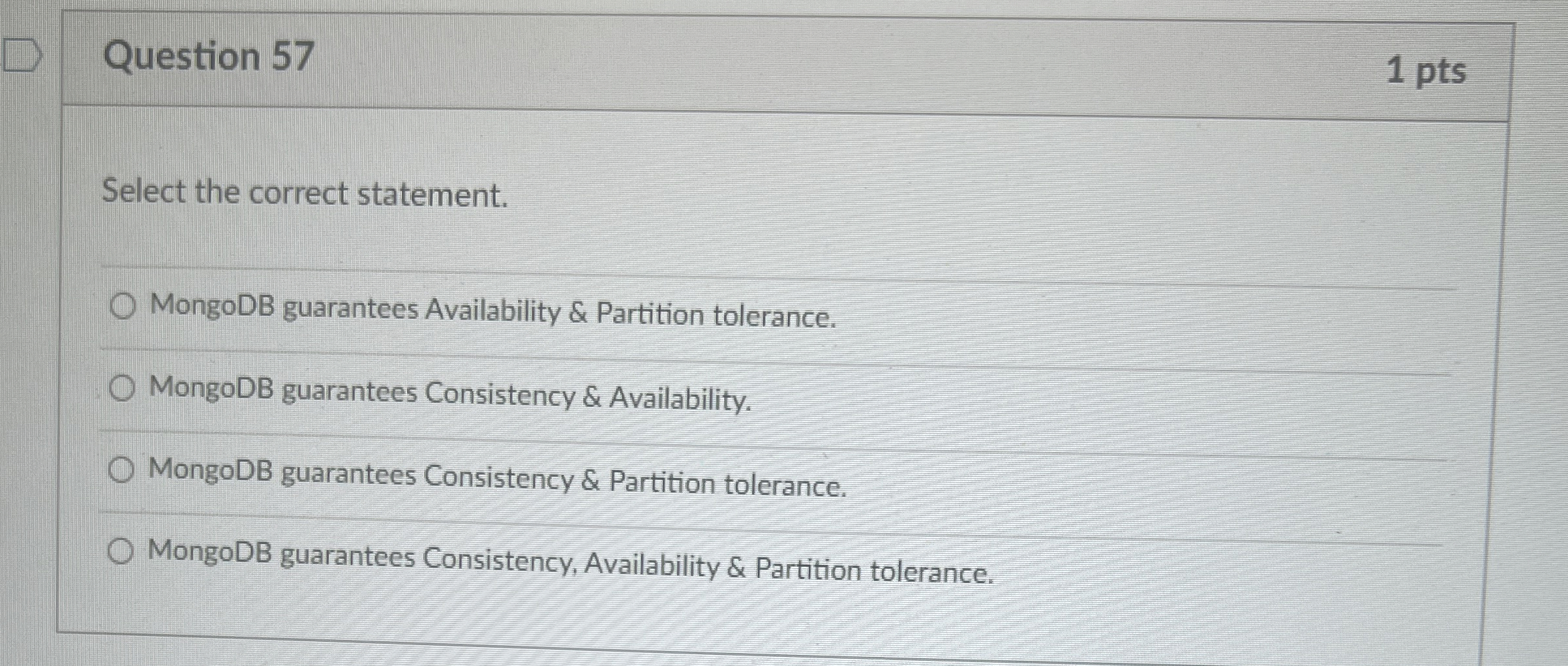 Question 5 7 1 pts Select the correct statement.