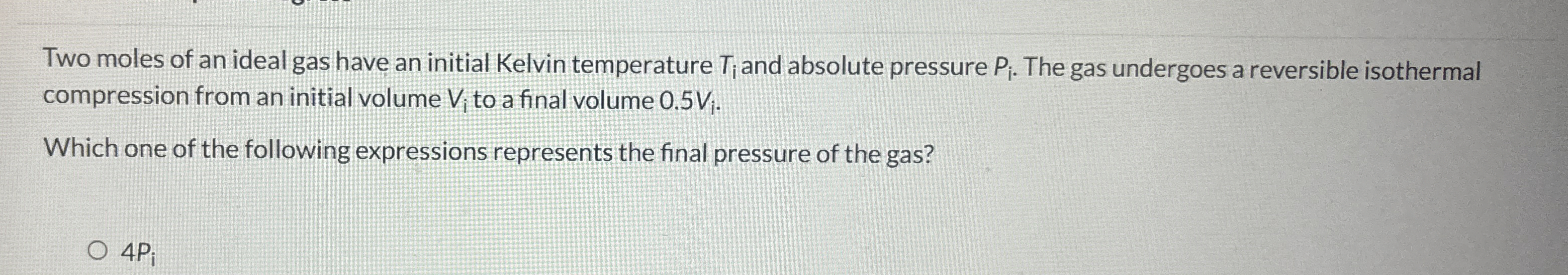 Two moles of an ideal gas have an initial Kelvin