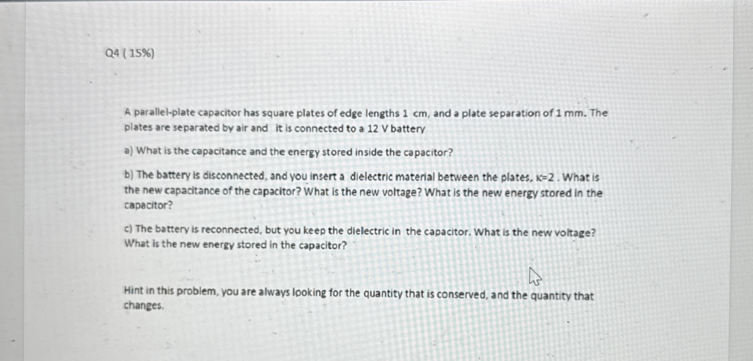Q 4 ( 1 5 % ) A parallel - plate capacitor has