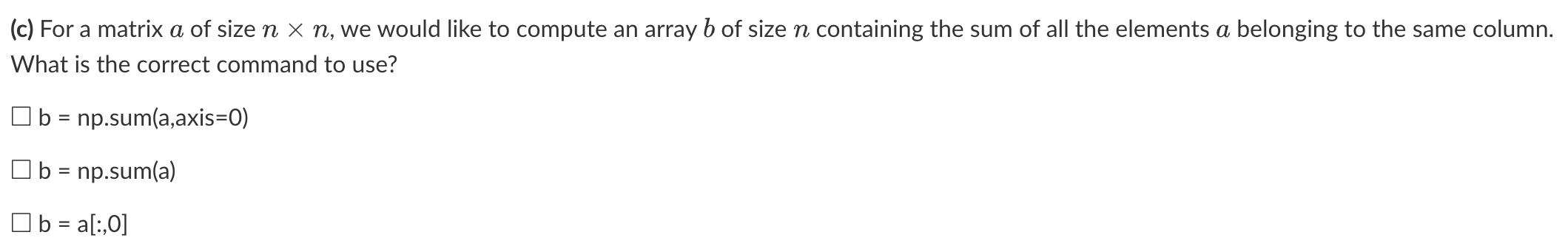 ( c ) For a matrix a of size n n , we would like