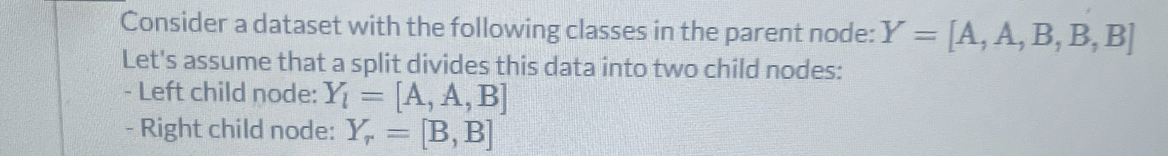 Consider a dataset with the following classes in