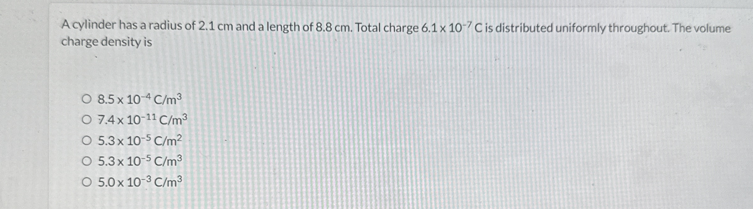A cylinder has a radius of 2 . 1 cm and a length