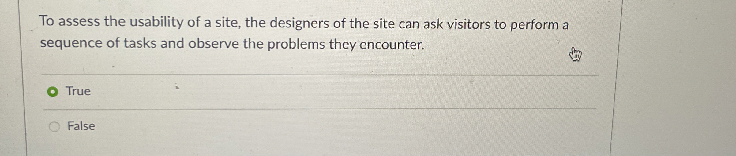 To assess the usability of a site, the designers