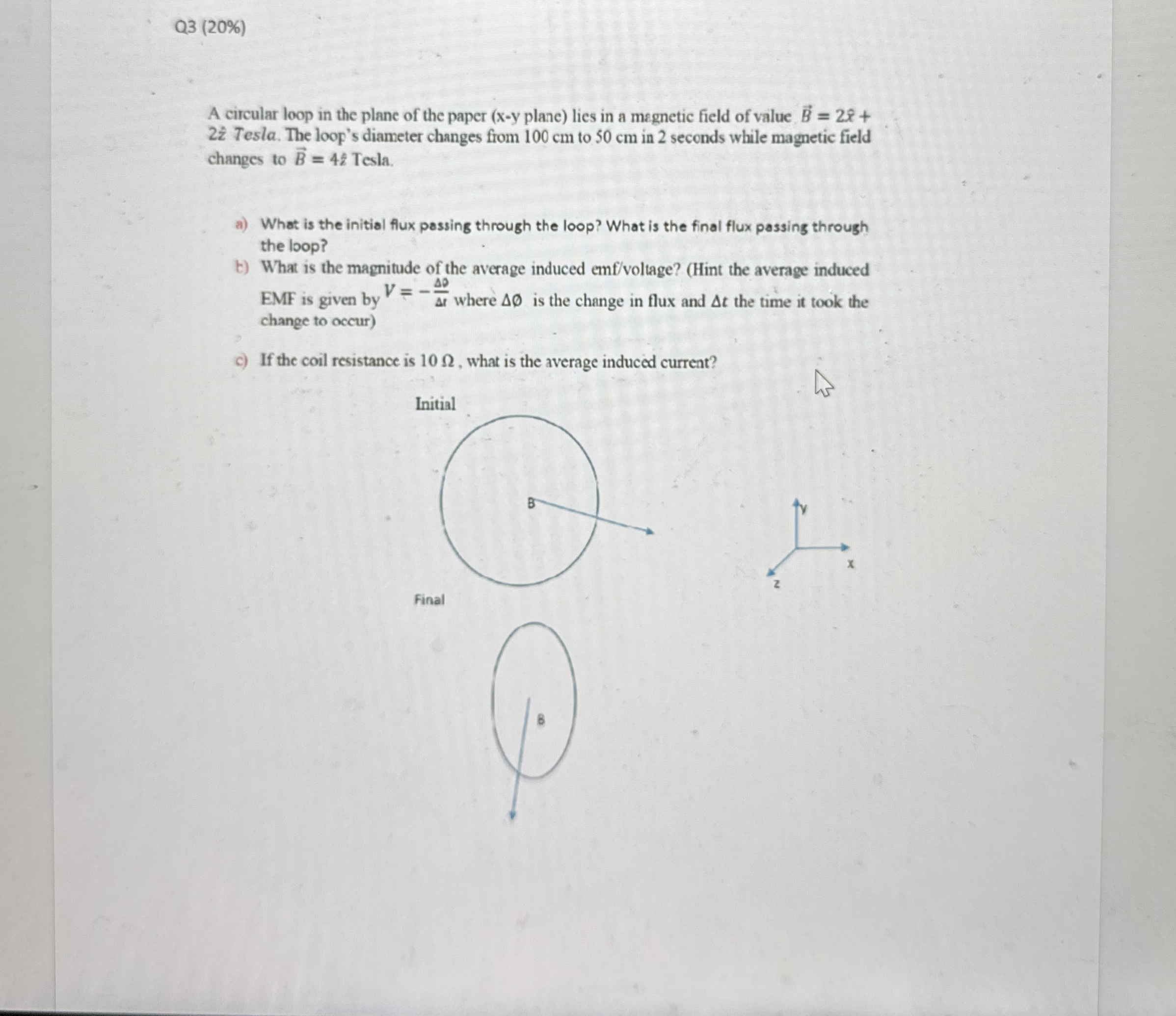 Q 3 ( 2 0 % ) A circular loop in the plane of the