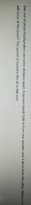 Two out of phase loudspeakers are some distance