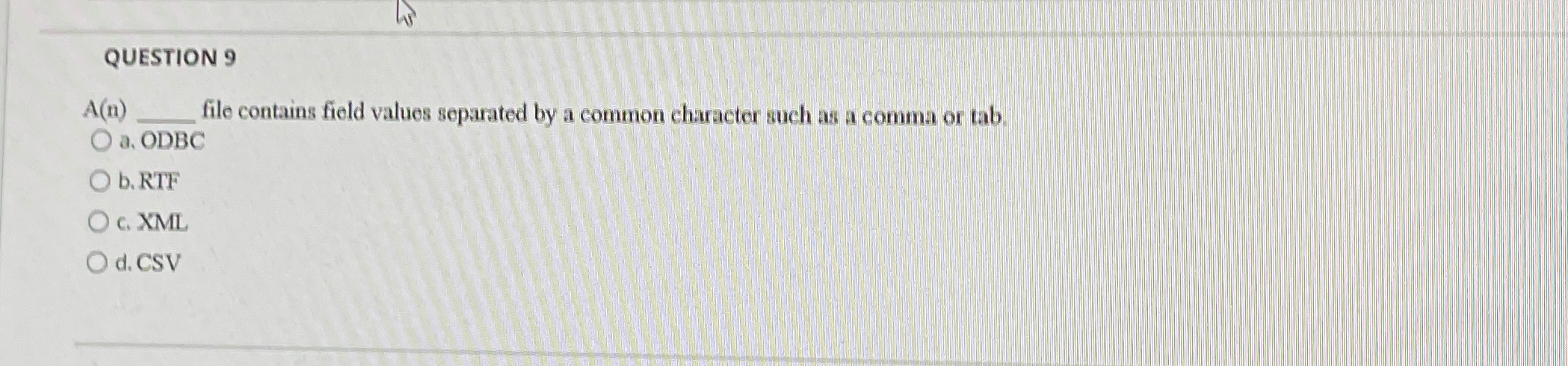 QUESTION 9 A ( n ) file contains field values
