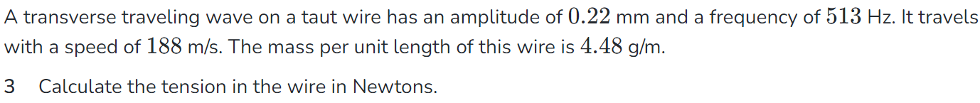 A transverse traveling wave on a taut wire has an