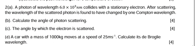 2 ( a ) . A photon of wavelength 6 . 0 1 0 3 n m