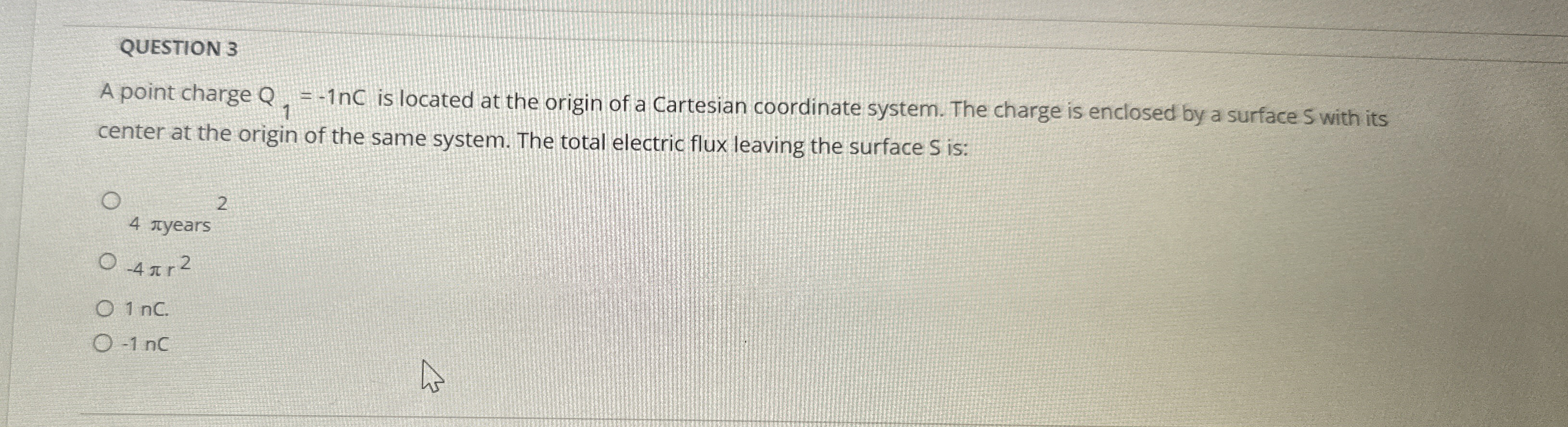 QUESTION 3 A point charge Q 1 = - 1 nC is located