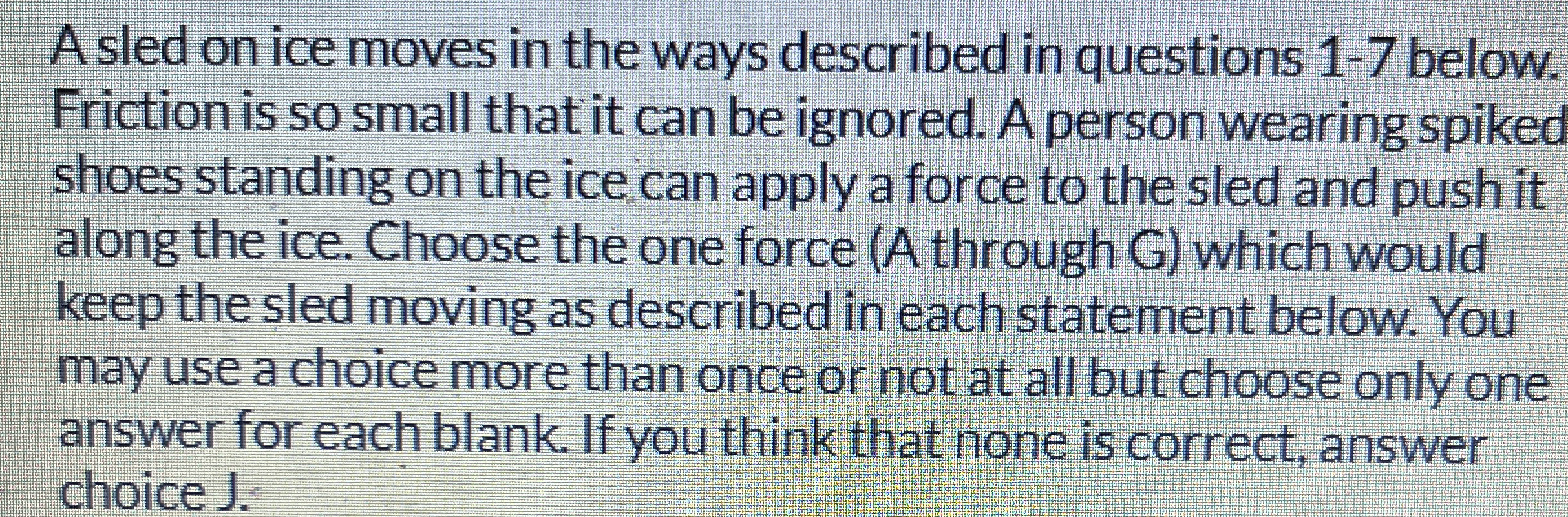 A sled on ice moves in the ways described in