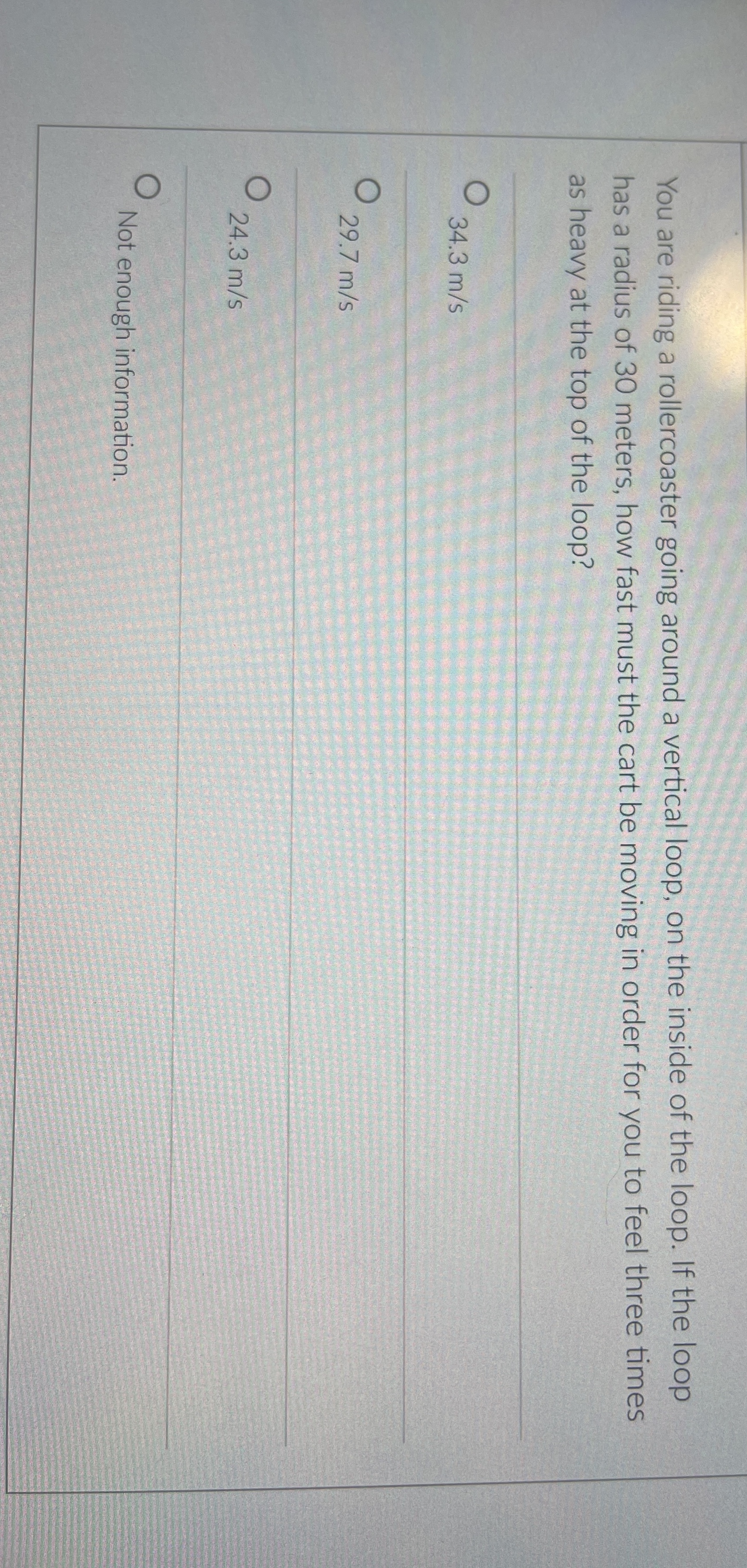 You are riding a rollercoaster going around a