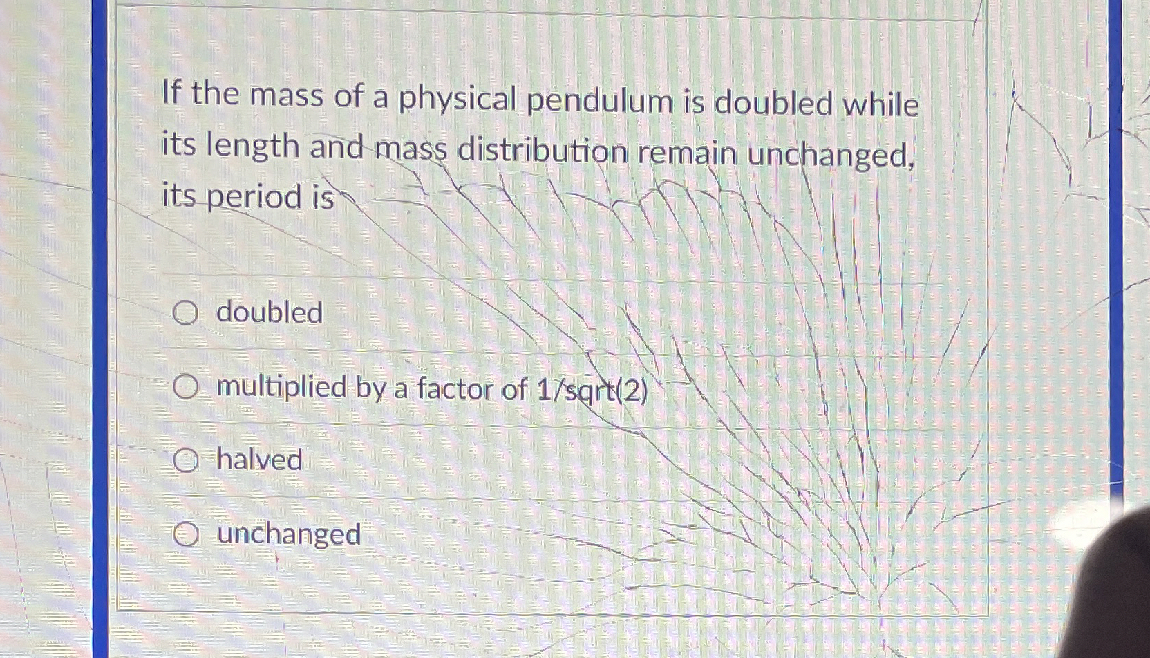 If the mass of a physical pendulum is doubled