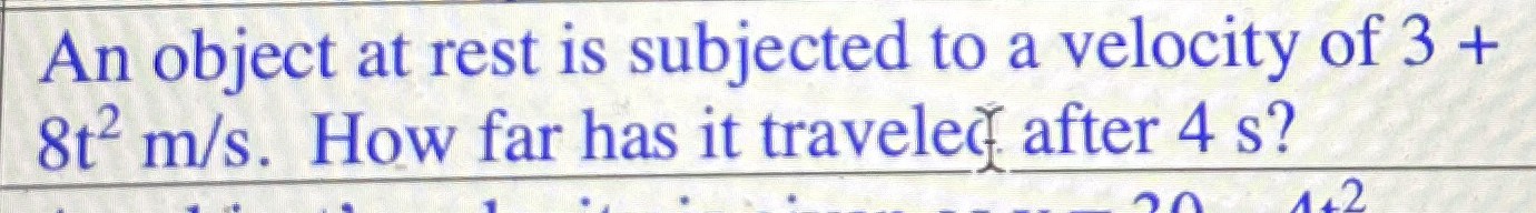 An object at rest is subjected to a velocity of 3