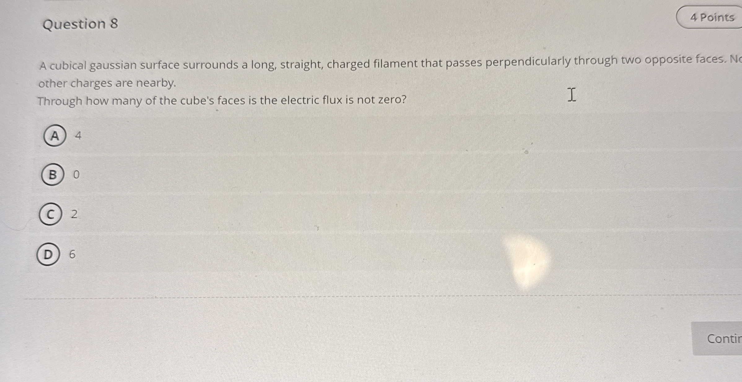 Question 8 A cubical gaussian surface surrounds a