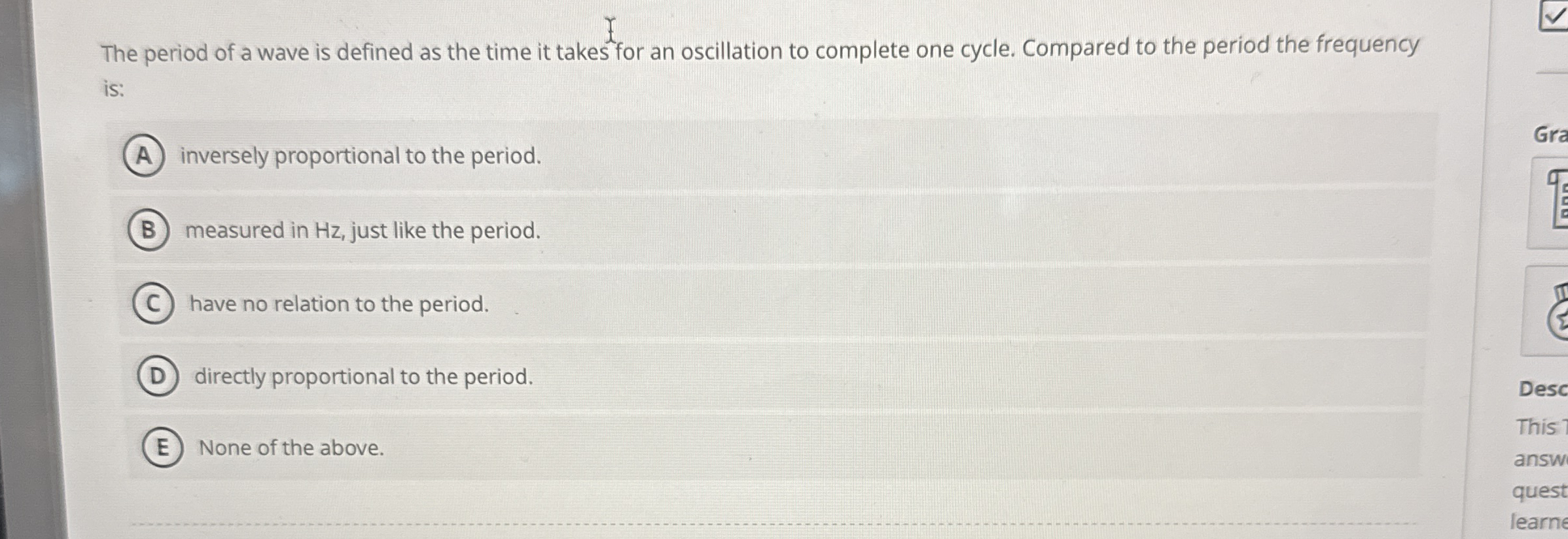 The period of a wave is defined as the time it