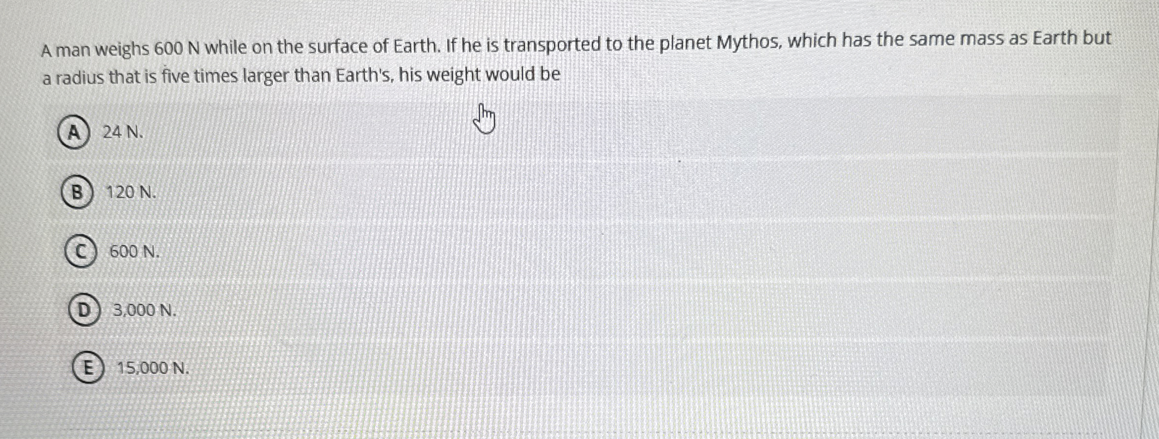 A man weighs 6 0 0 N while on the surface of