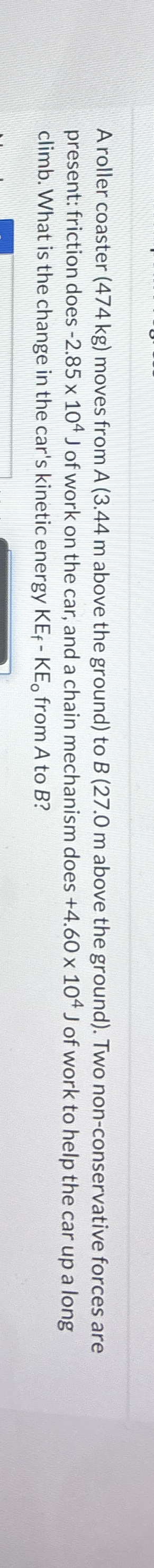 A roller coaster ( 4 7 4 kg ) moves from above