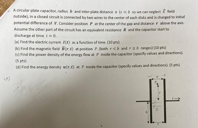 2 . A circular plate capacitor, radius \ ( b \ )