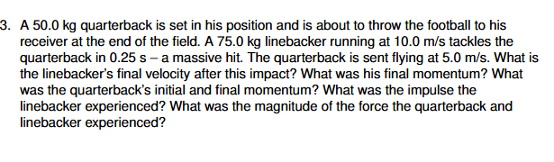 3 . A 5 0 . 0 kg quarterback is set in his