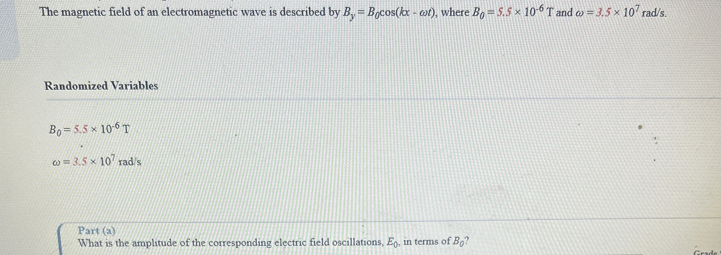 The magnetic field of an electromagnetic wave is