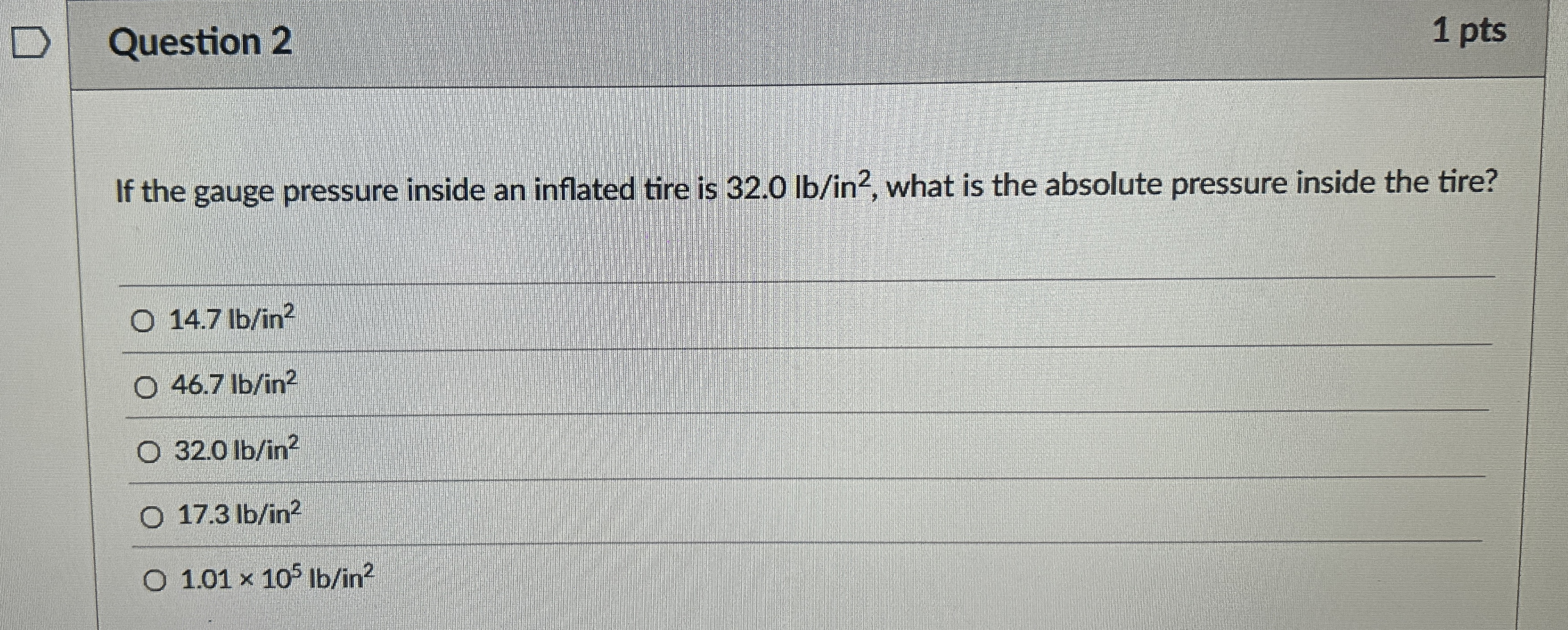 Question 2 1 pts If the gauge pressure inside an