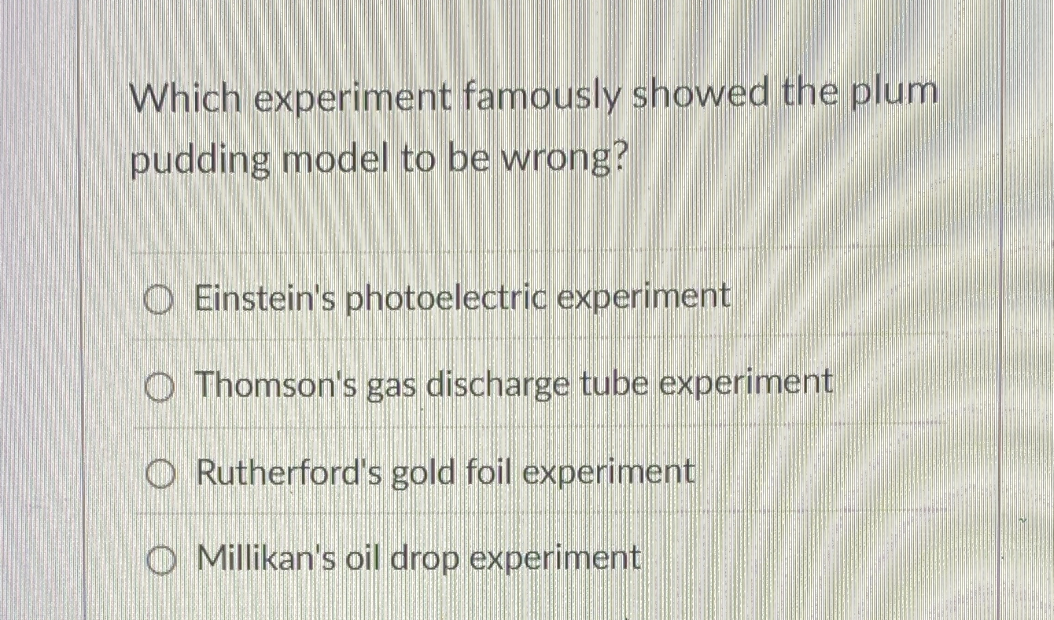 Which experiment famously showed the plum pudding