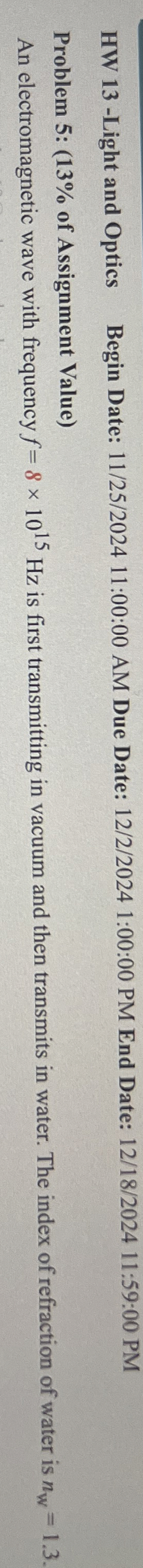 An electromagnetic wave with frequency f = 8 1 0