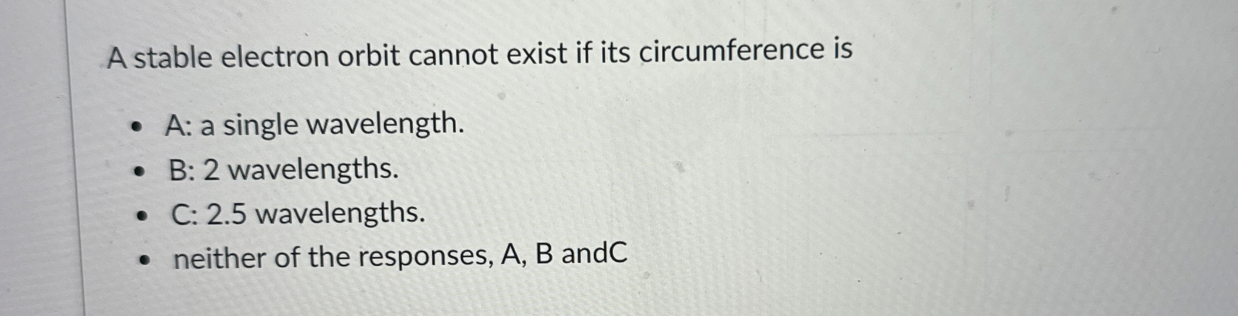 A stable electron orbit cannot exist if its