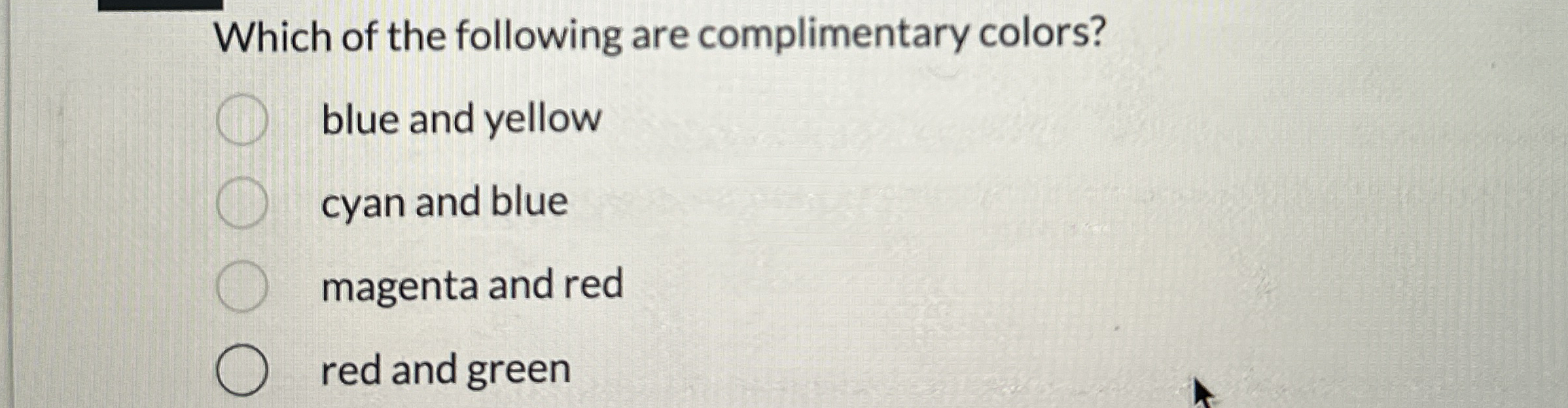 Which of the following are complimentary colors?