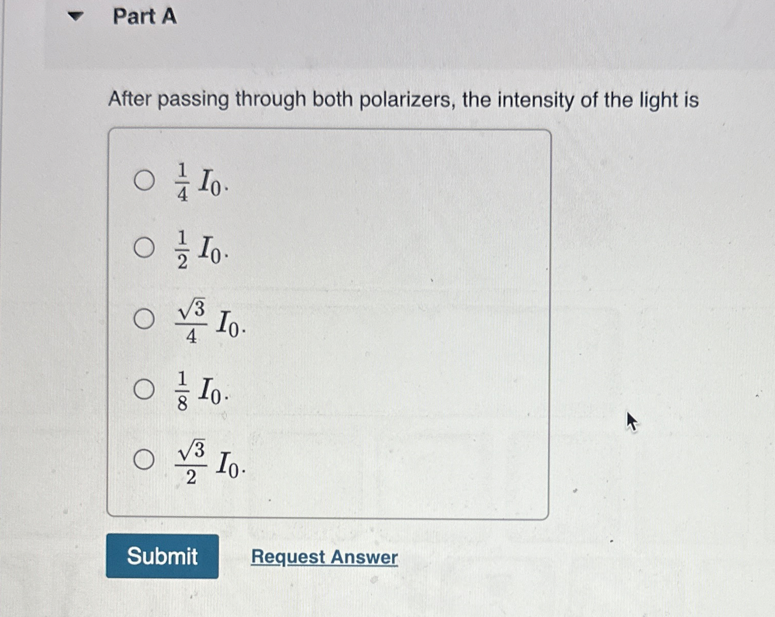 Part A After passing through both polarizers, the