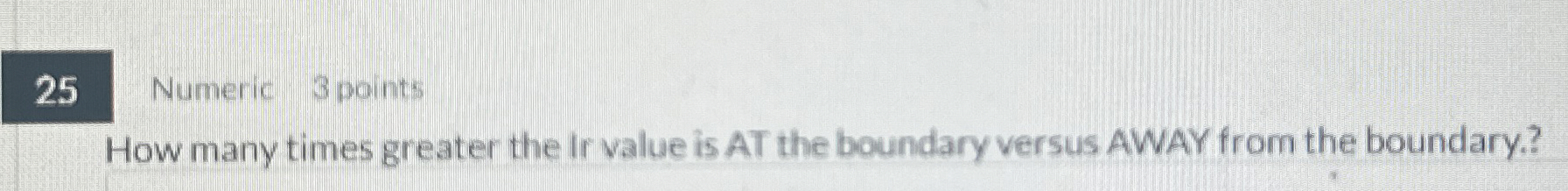 2 5 Numeric 3 points How many times greater the