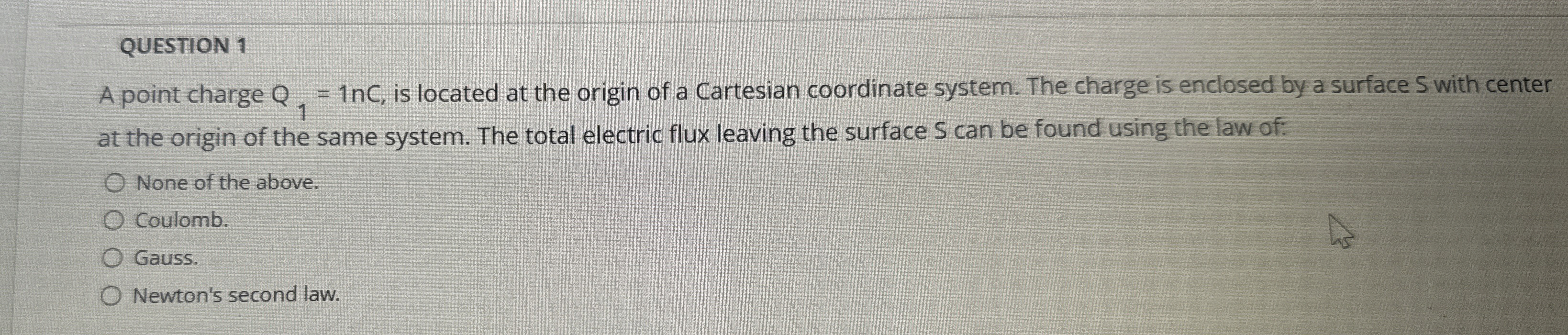 QUESTION 1 A point charge Q 1 = 1 n C , is