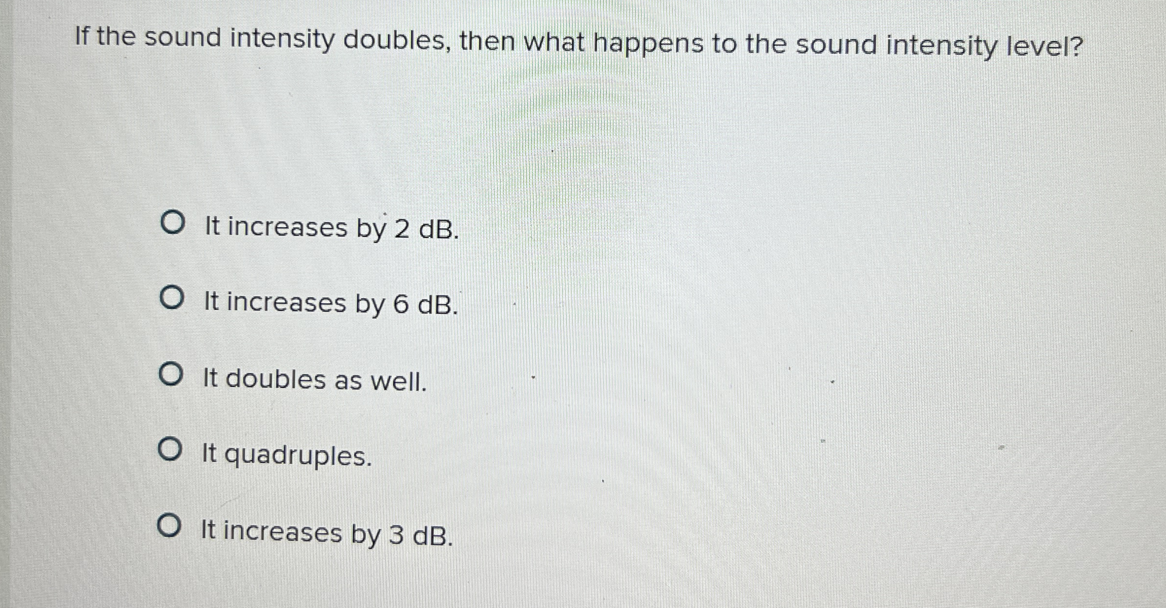 If the sound intensity doubles, then what happens
