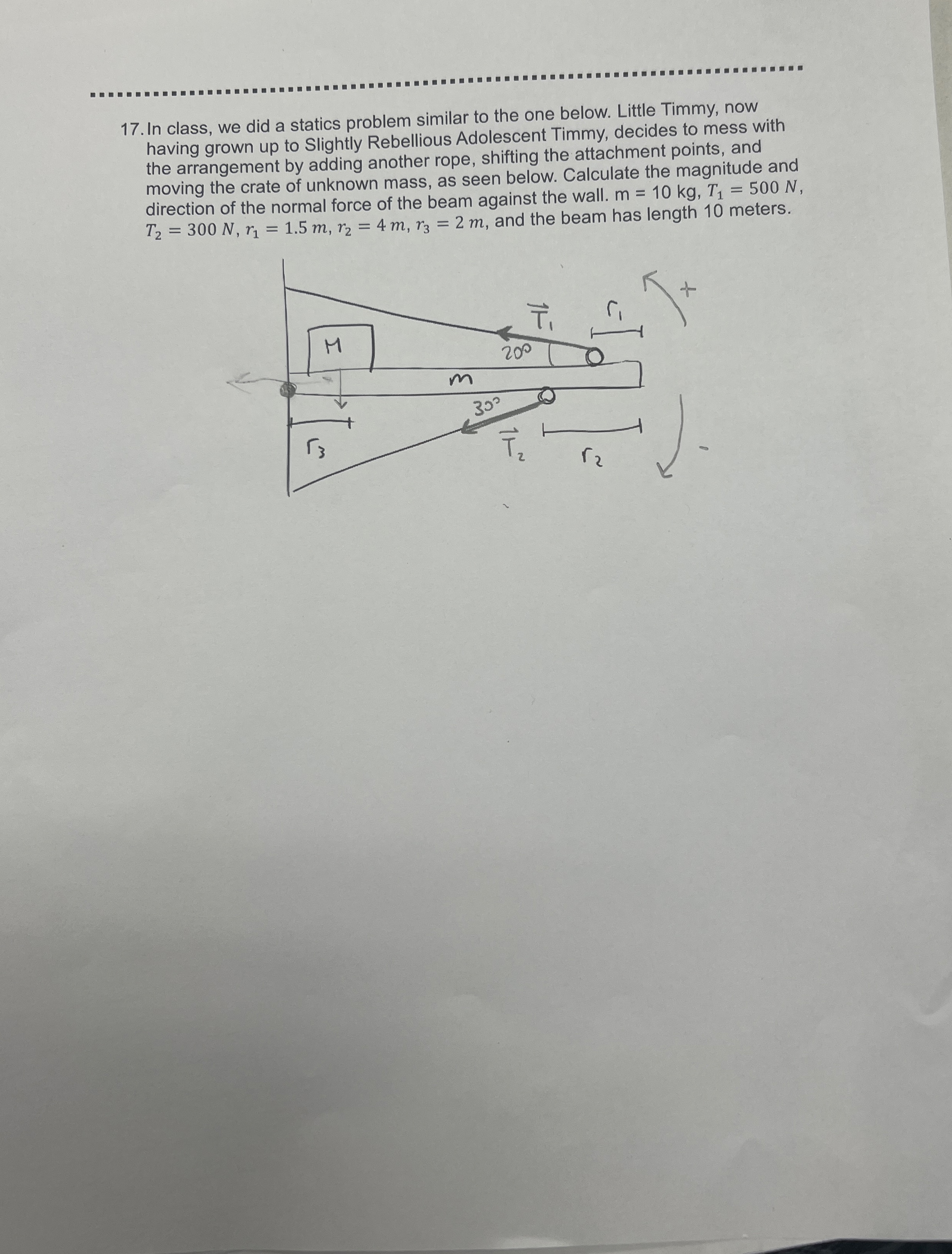 In class, we did a statics problem similar to the