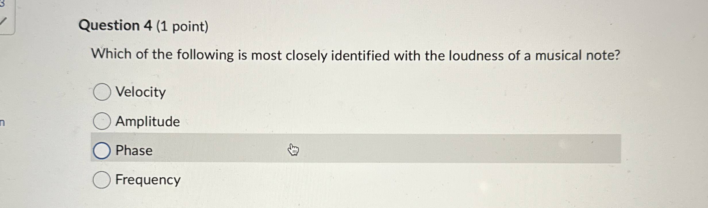 Question 4 ( 1 point ) Which of the following is