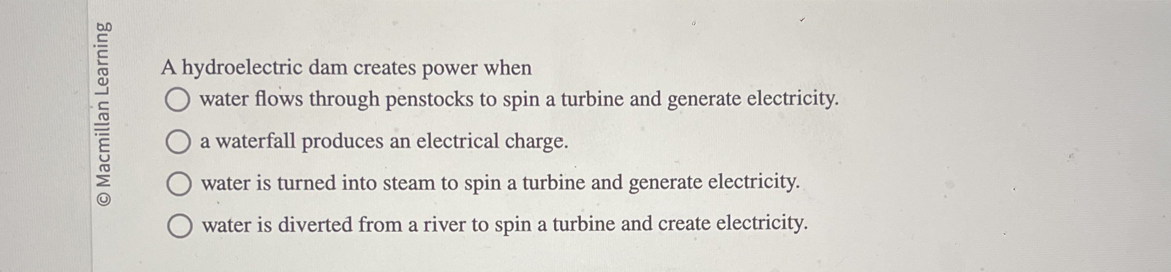 A hydroelectric dam creates power when water