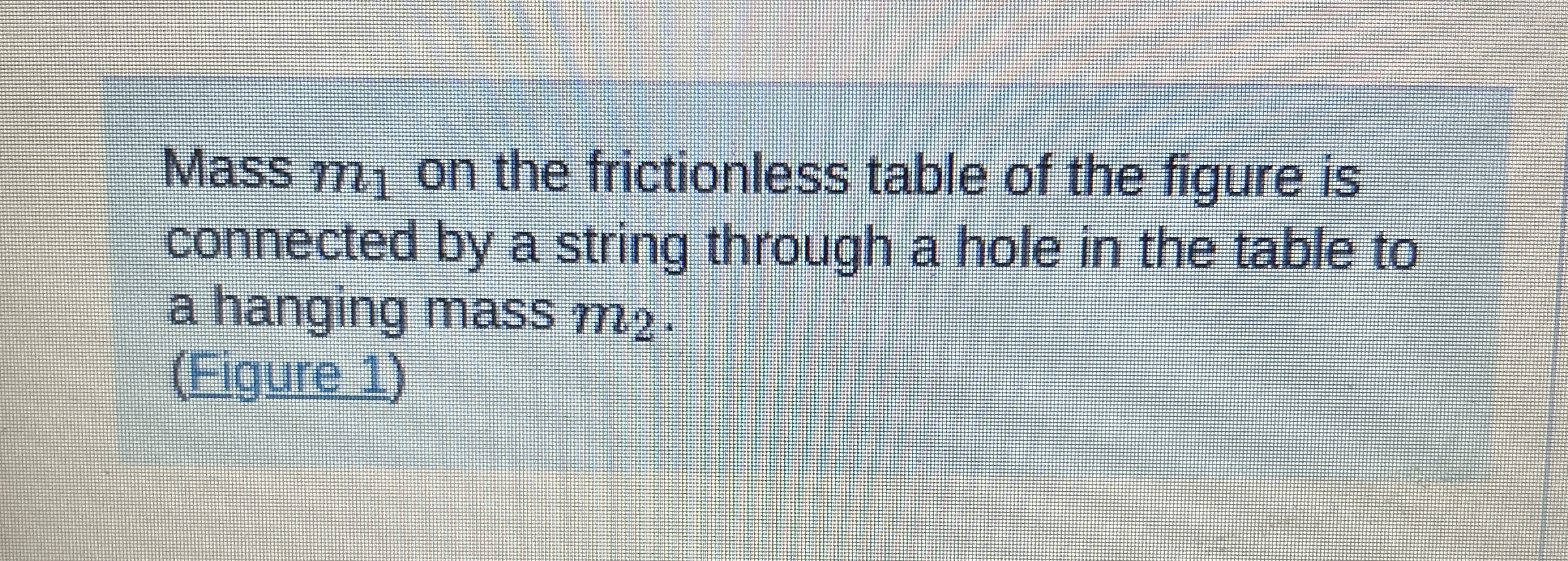 Mass m 1 on the frictionless table of the figure