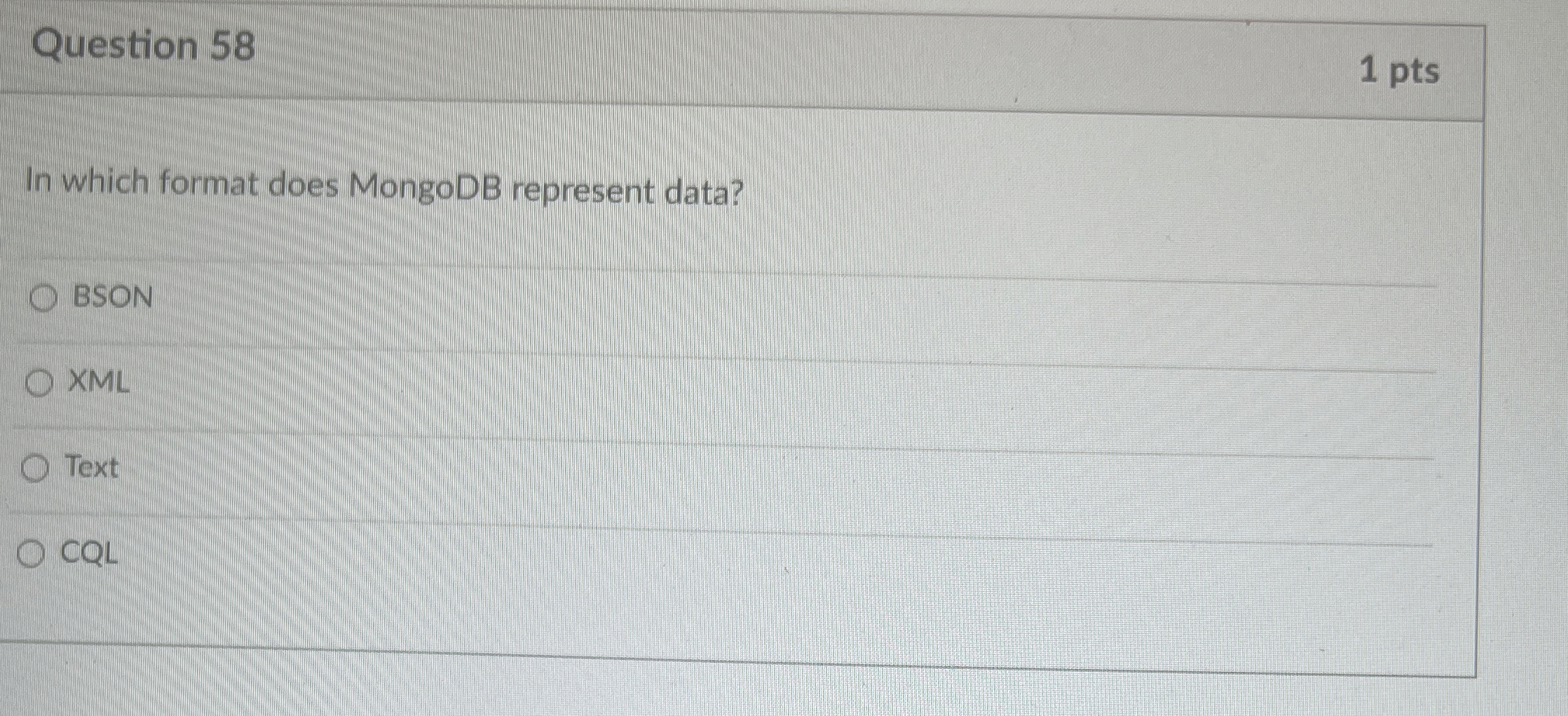 Question 5 8 1 pts In which format does MongoDB