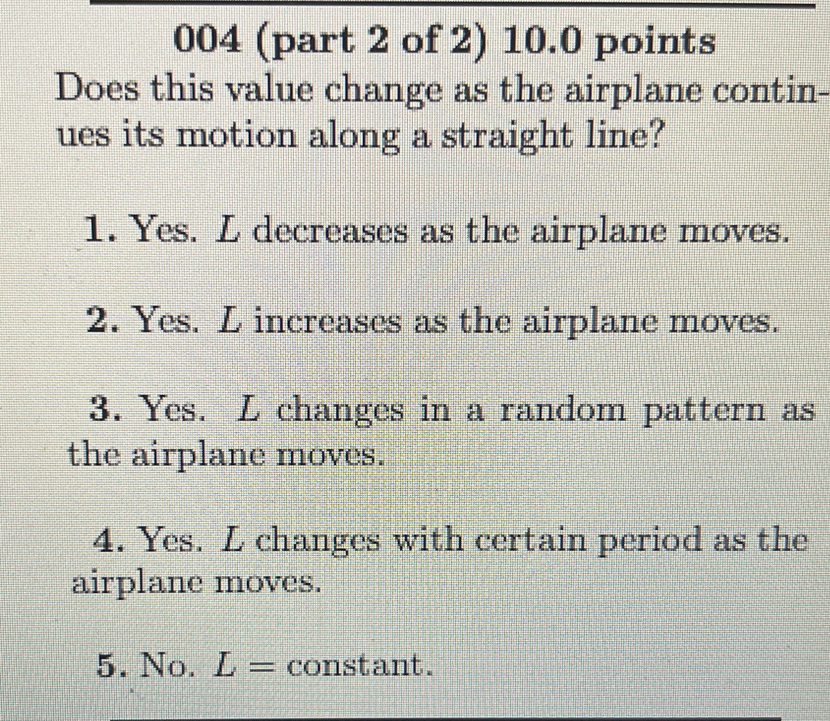0 0 4 ( part 2 of 2 ) 1 0 . 0 points Does this