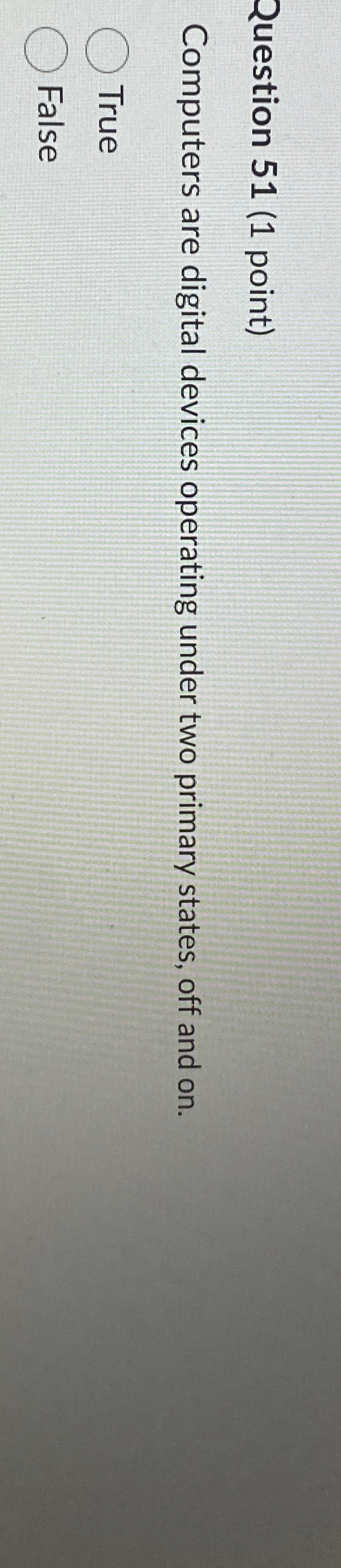 Question 5 1 ( 1 point ) Computers are digital