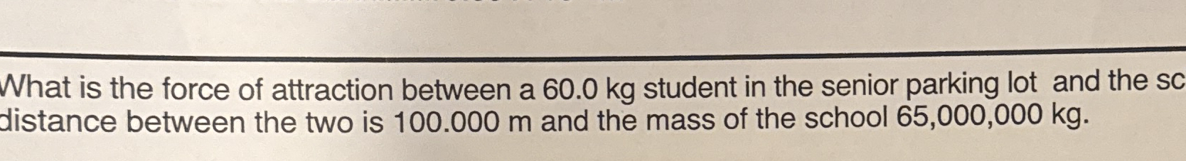 What is the force of attraction between a 6 0 . 0