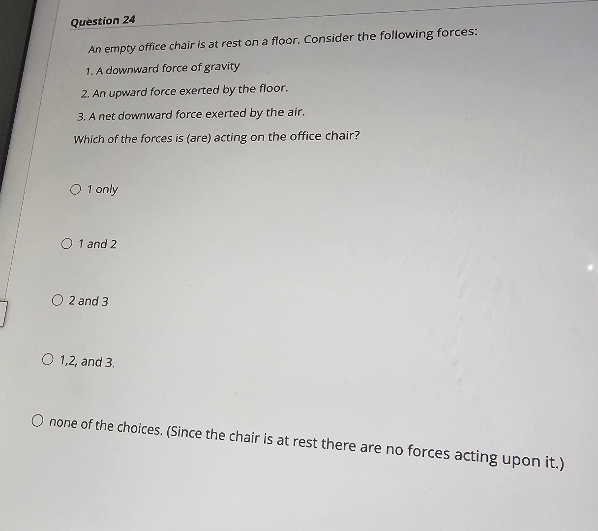 Question 2 4 An empty office chair is at rest on