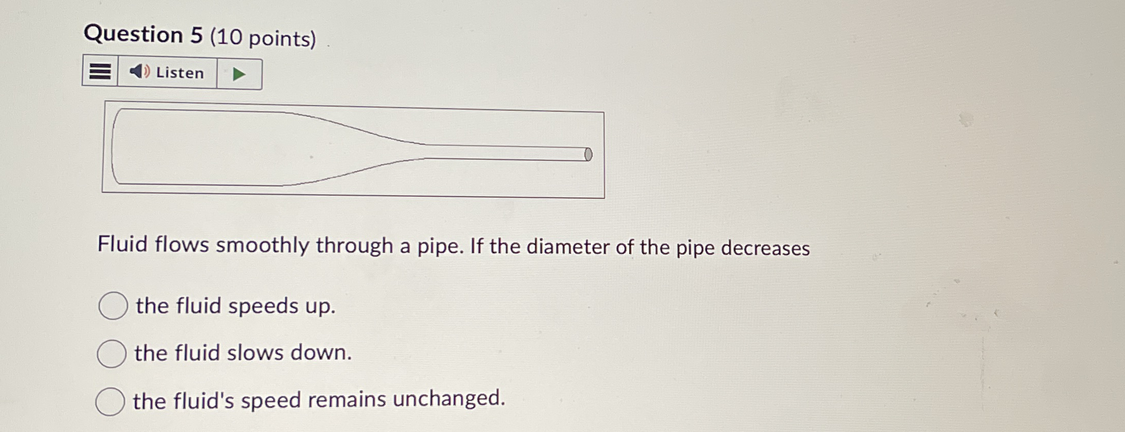 Question 5 ( 1 0 points ) Listen Fluid flows