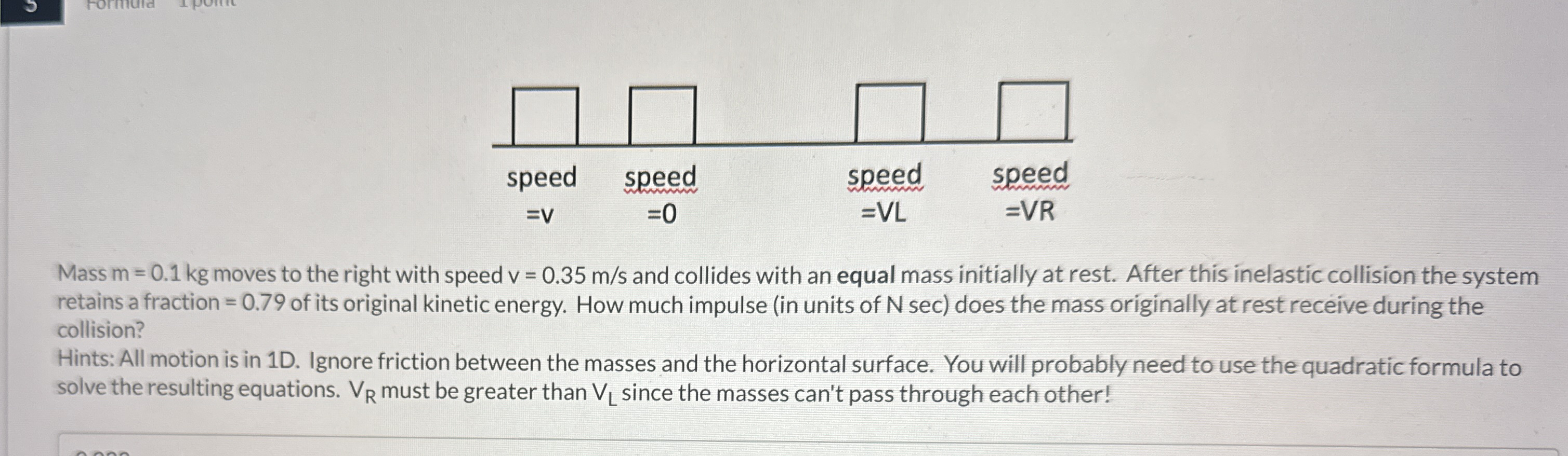 Mass m = 0 . 1 k g moves to the right with speed