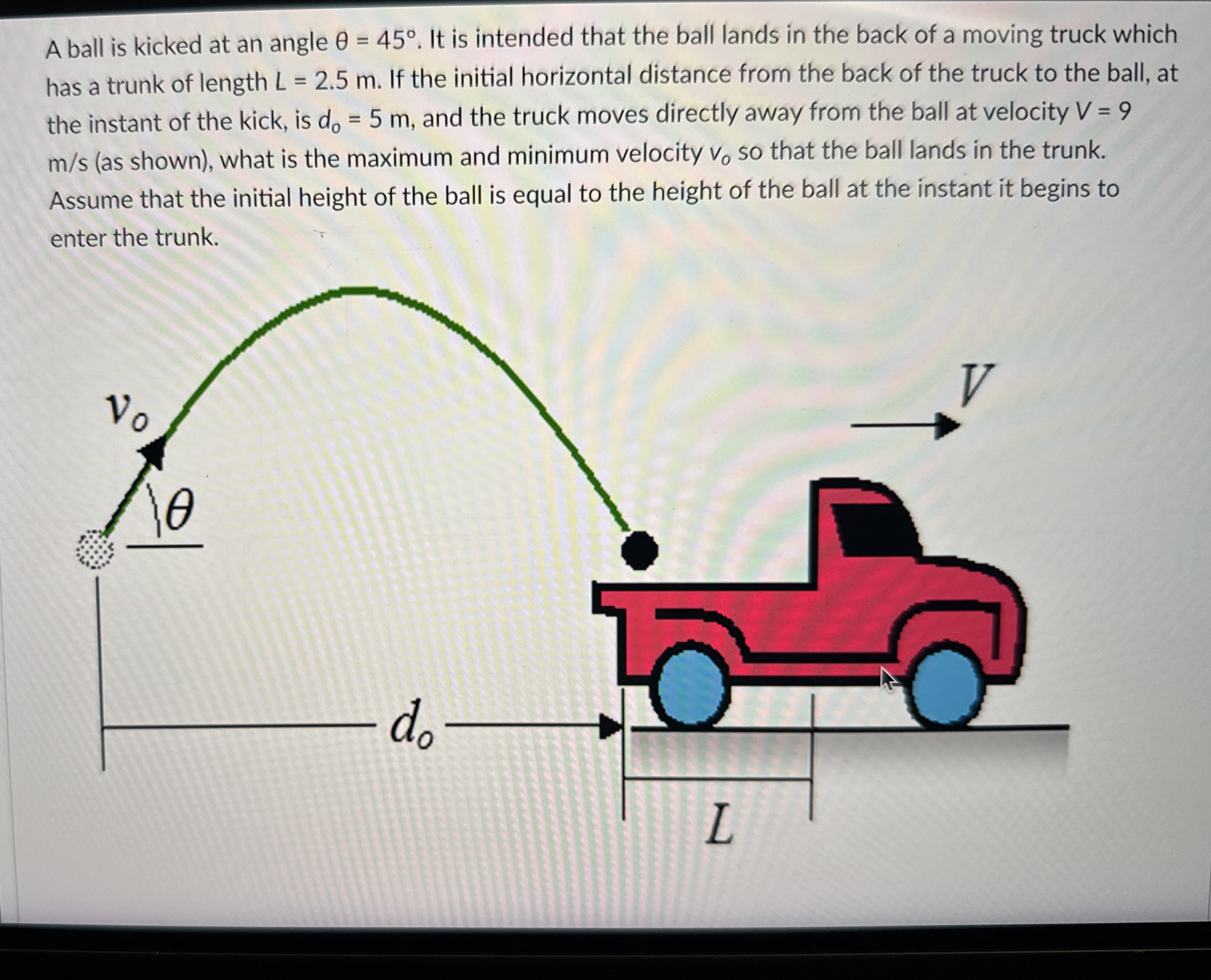 A ball is kicked at an angle = 4 5 . It is