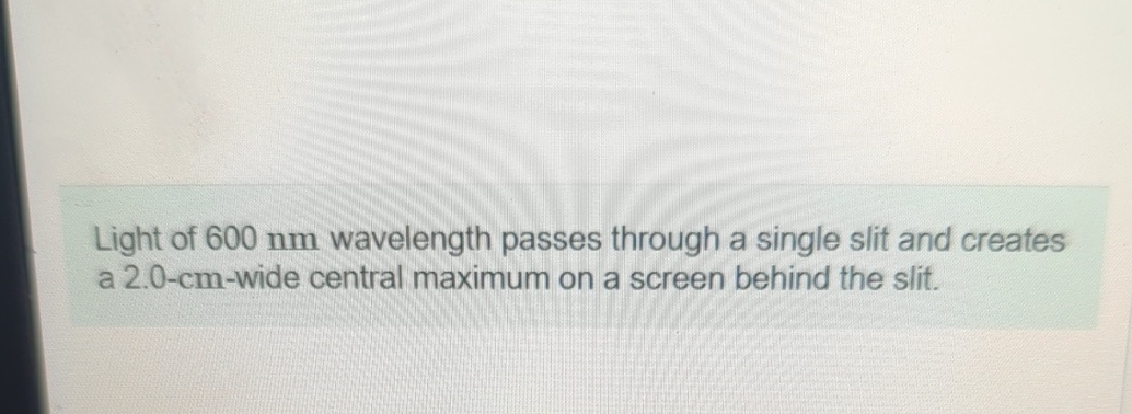 Light of 6 0 0 nm wavelength passes through a