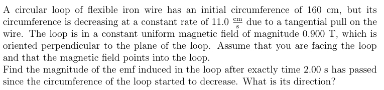 A circular loop of flexible iron wire has an