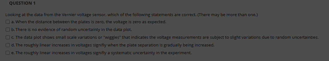 QUESTION 1 Looking at the data from the Vernier